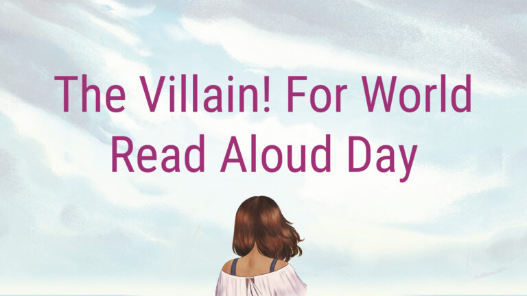 The Villain! For World Read Aloud Day